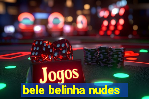 bele belinha nudes